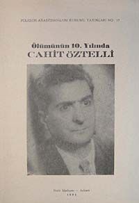 Ölümünün 10. Yılında Cahit Öztelli (1-I-15)