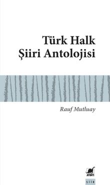 Türk Halk Şiiri Antolojisi - Rauf Mutluay