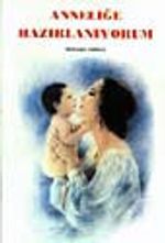 Anneliğe Hazırlanıyorum