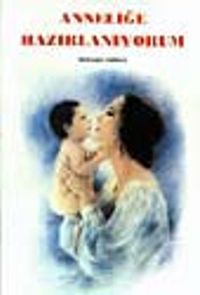 Anneliğe Hazırlanıyorum