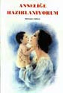 Anneliğe Hazırlanıyorum