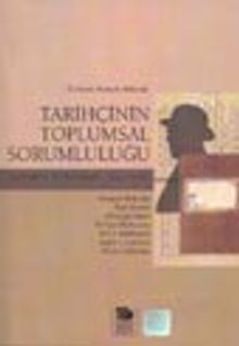 Tarihçinin Toplumsal Sorumluluğu
