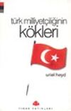 T&uuml;rk Milliyet&ccedil;iliğinin K&ouml;kleri