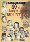 40 Yazarın Kaleminden Bedi&uuml;zzaman