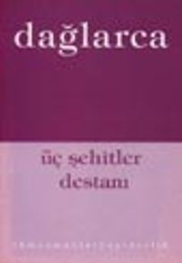 Üç Şehitler Destanı (Malazgirt Ululaması, Yedi Memetler, Yurdana (Nene Hatun Görüntüsü), Kubilay Destanı 4-F-7