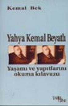 Yahya Kemal Beyatlı Yaşamı ve Yapıtlarını Okuma Kılavuzu