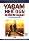 Yaşam Her G&uuml;n Yeniden Başlar