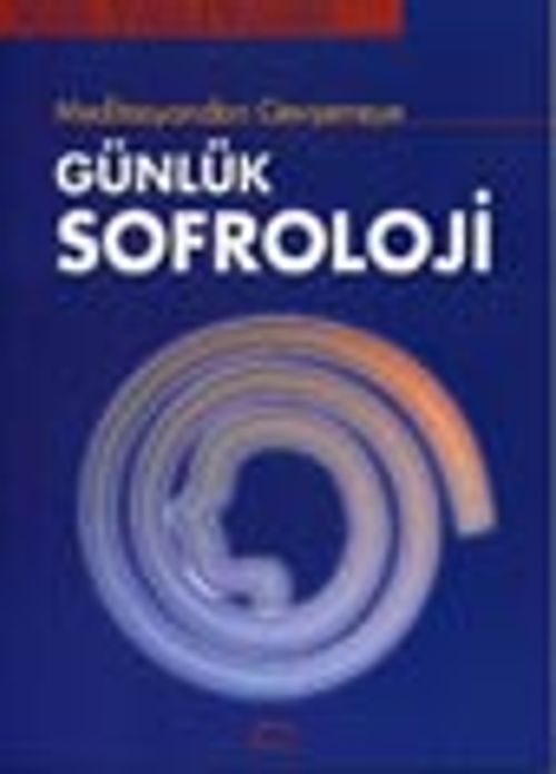 Meditasyondan Gevşemeye Günlük Sofroloji