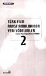 Türk Film Araştırmalarında Yeni Yönelimler 2