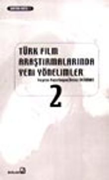 Türk Film Araştırmalarında Yeni Yönelimler 2
