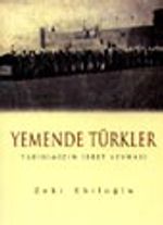Yemende Türkler Tarihimizin İbret Levhası