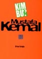 Kim Bu? Mustafa Kemal