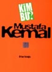 Kim Bu? Mustafa Kemal