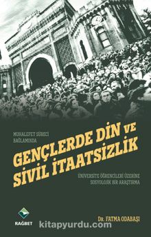 Gençlerde Din ve Sivil İtaatsizlik & Üniversite Öğrencileri Üzerine Sosyolojik Bir Araştırma - Dr. Fatma Odabaşı