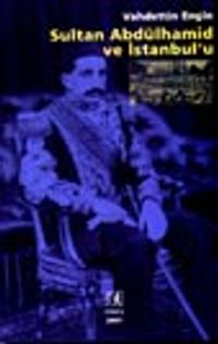 Sultan Abdülhamid ve İstanbul'u