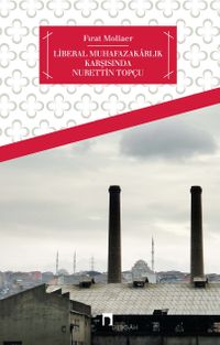 Liberal Muhafazakarlık Karşısında Nurettin Topçu