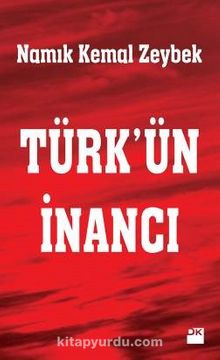 Türk’ün İnancı - Namık Kemal Zeybek
