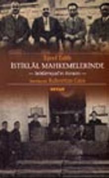 İstiklal Mahkemelerinde-Sebilürreşad'ın Romanı-