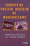 T&uuml;rkiye'de Politik Değişim ve Modernleşme