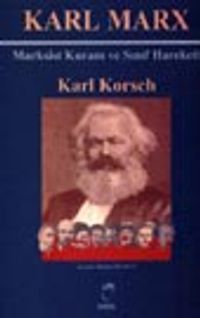 Karl Marx Marksist Kuram ve Sınıf Hareketi