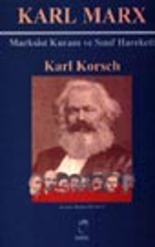 Karl Marx Marksist Kuram ve Sınıf Hareketi