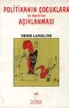Politikanın &Ccedil;ocuklara A&ccedil;ıklanması