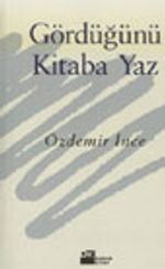 Gördüğünü Kitaba Yaz