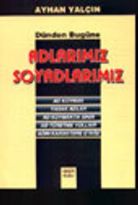 Dünden Bugüne Adlarımız Soyadlarımız