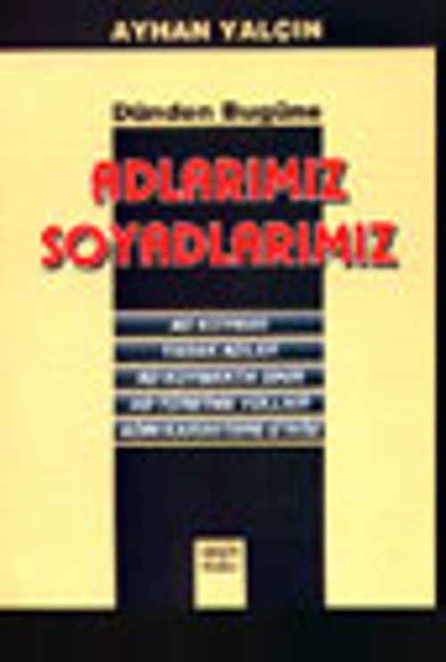 Dünden Bugüne Adlarımız Soyadlarımız