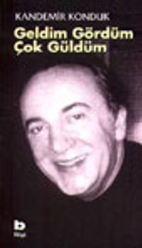 Geldim Gördüm Çok Güldüm