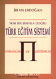 Yeni Bir Binyıla Doğru Türk Eğitim Sistemi Sorunlar ve Çözümler