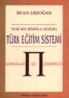 Yeni Bir Binyıla Doğru T&uuml;rk Eğitim Sistemi Sorunlar ve &Ccedil;&ouml;z&uuml;mler