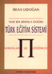 Yeni Bir Binyıla Doğru Türk Eğitim Sistemi Sorunlar ve Çözümler
