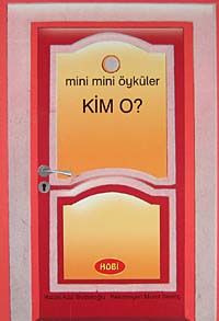Kim O ? / Mini Mini Öyküler
