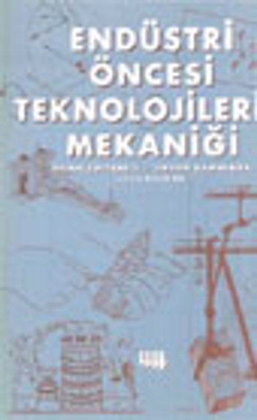 Endüstri Öncesi Teknolojilerin Mekaniği