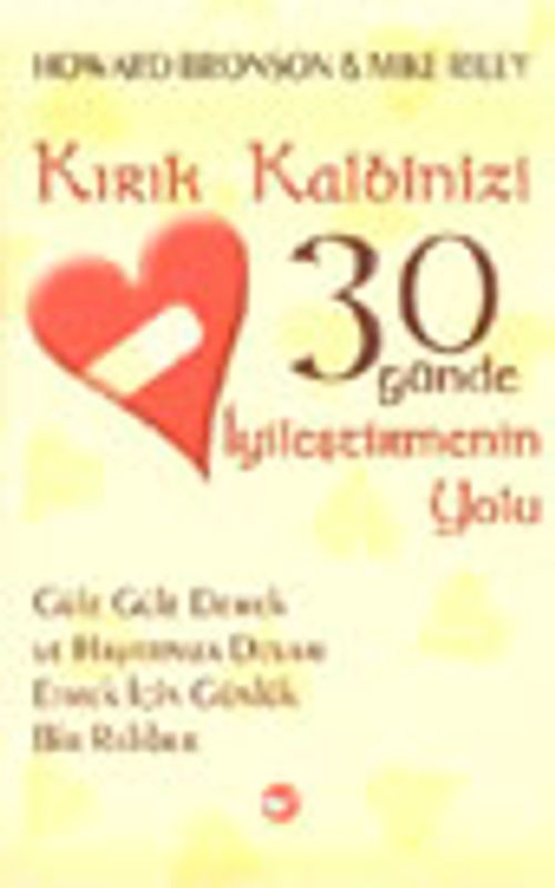 Kırık Kalbinizi 30 Günde İyileştirmenin Yolu