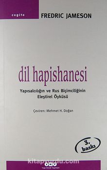 Dil Hapishanesi Yapısalcılığın ve Rus Biçimciliğinin Eleştirel Öyküsü - Fredric Jameson