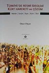 T&uuml;rkiye'de Resmi İdeoloji K&uuml;rt Hareketi ve &Ccedil;&ouml;z&uuml;m & Nedenler-S&uuml;re&ccedil;ler-Rapor-A&ccedil;ılım-&Ouml;neri