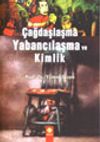 &Ccedil;ağdaşlaşma Yabancılaşma ve Kimlik