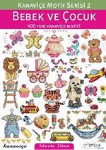 Kanaviçe Motif Serisi 2- Bebek ve Çocuk (400 Yeni Kanaviçe Motifi)