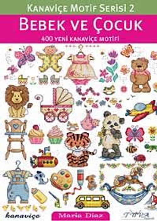 Kanaviçe Motif Serisi 2- Bebek ve Çocuk (400 Yeni Kanaviçe Motifi)