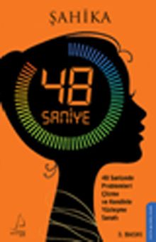 48 Saniye & 48 Saniyede Proplemleri Çözme ve Kendinle Yüzleşme Sanatı