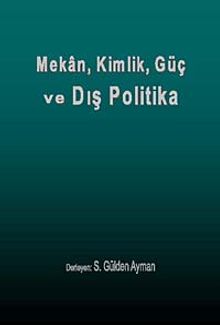 Mekan, Kimlik, Güç ve Dış Politika