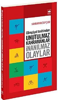 Olimpiyat Tarihinden Unutulmaz Kahramanlar & İnanılmaz Olaylar