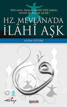 Hz. Mevlana'da İlahi Aşk