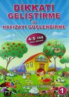 Dikkati Geliştirme ve Hafızayı G&uuml;&ccedil;lendirme -1 (4-5 Yaş Okul &Ouml;ncesi)