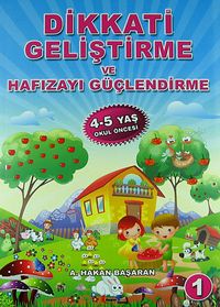 Dikkati Geliştirme ve Hafızayı Güçlendirme -1 (4-5 Yaş Okul Öncesi)