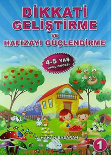 Dikkati Geliştirme ve Hafızayı Güçlendirme -1 (4-5 Yaş Okul Öncesi)