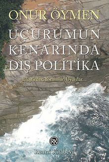 Uçurumun Kenarında Dış Politika & Eleştiriler, Yorumlar, Uyarılar...