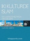 İki Kültürde İslam & Fas ve Endonesya'da Dini Değişim